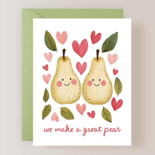 We Make A Great Pear Card