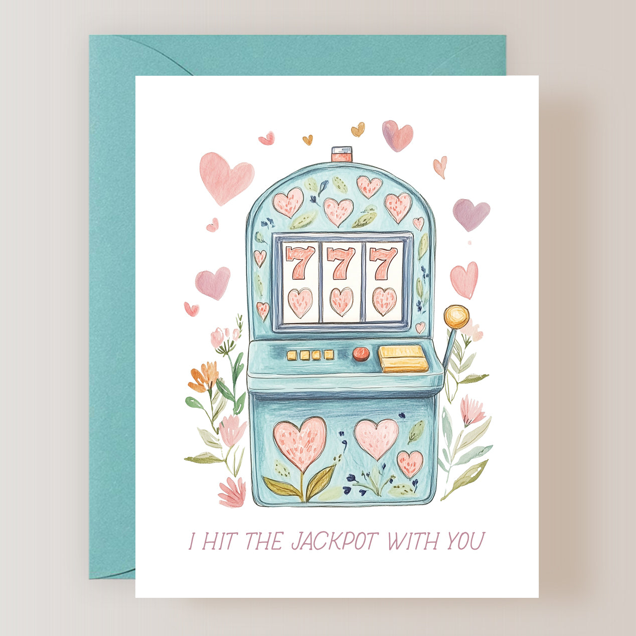 I Hit The Jackpot With You Card