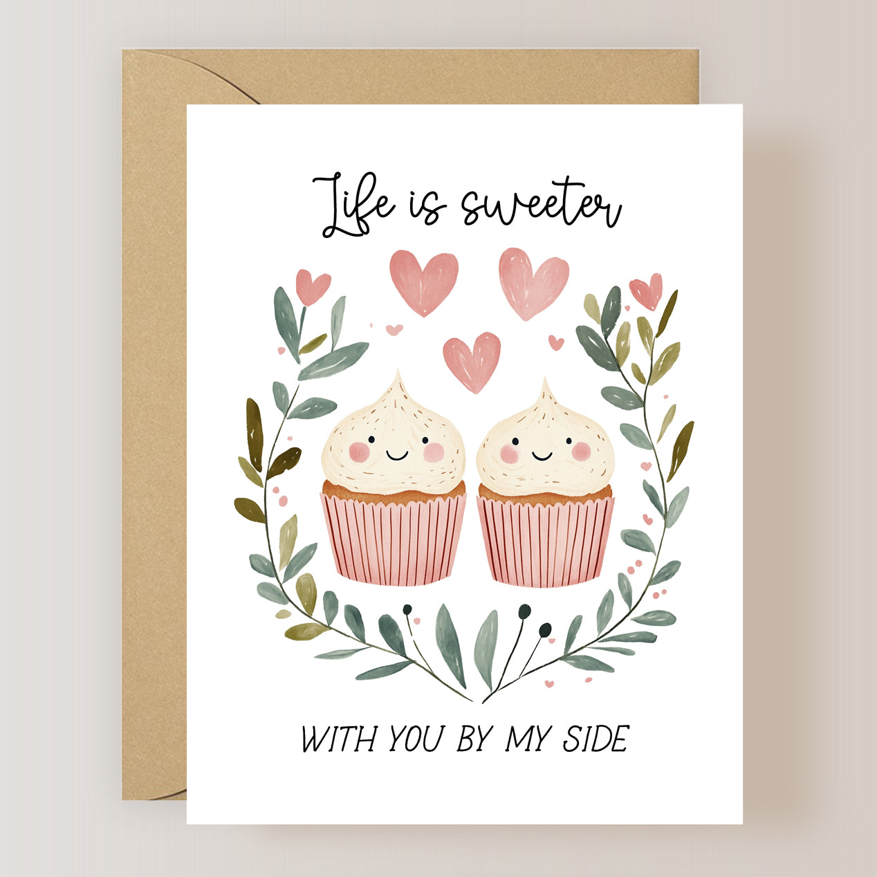 Life Is Sweeter With You By My Side Card