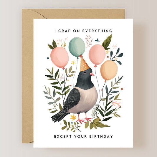 I Crap On Everything Except Your Birthday Card