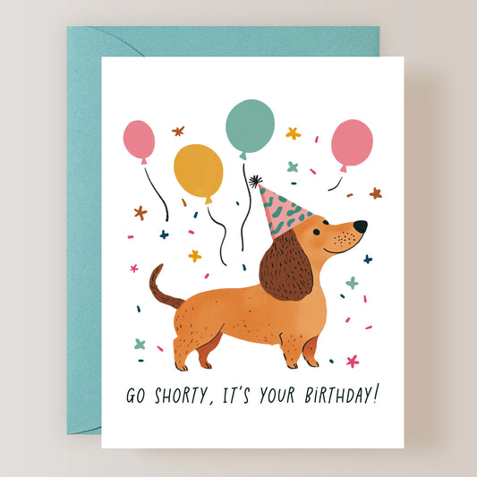 Go Shorty It's Your Birthday Card