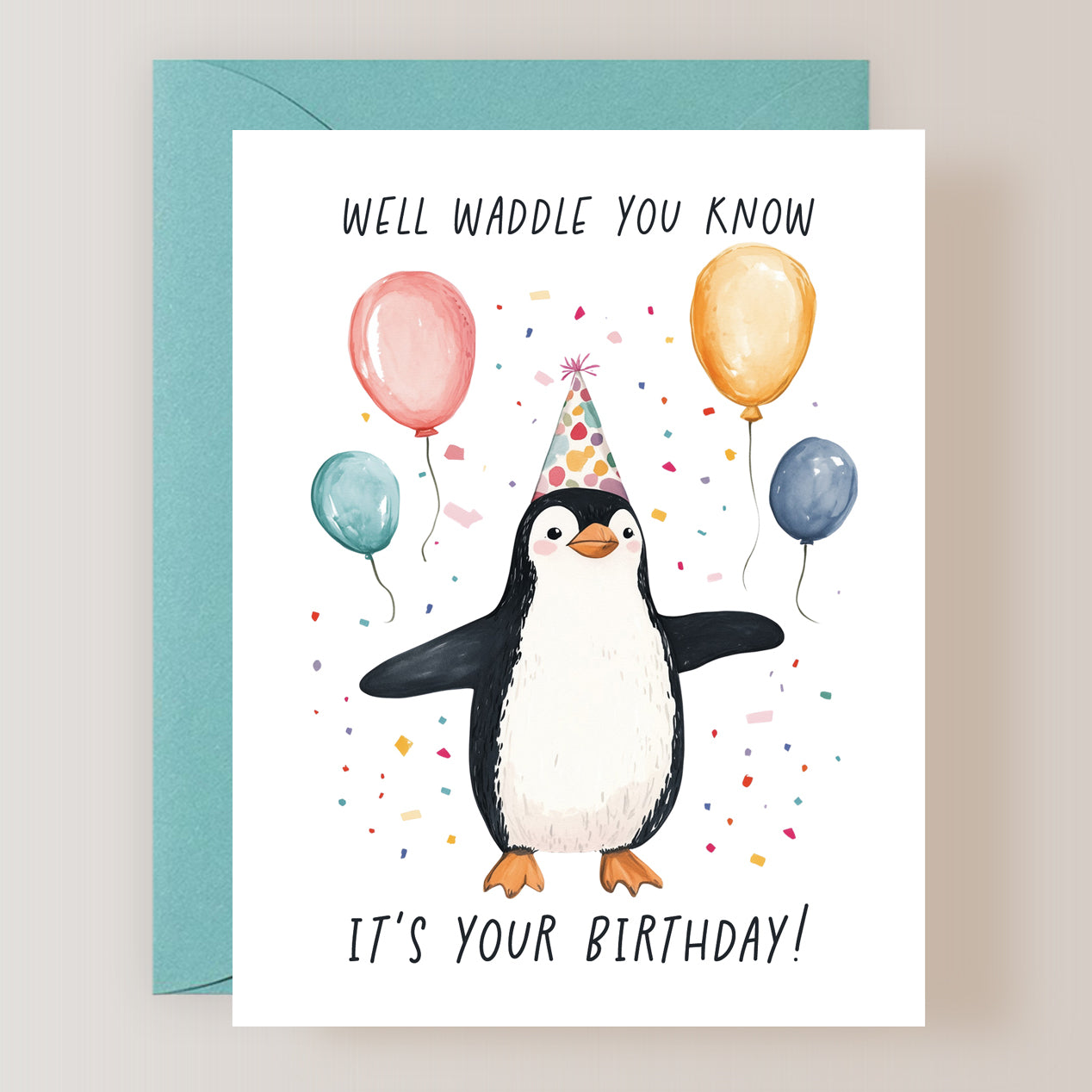 Well Waddle You Know It's Your Birthday Card