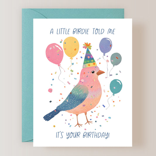 A Little Birdie Told Me It's Your Birthday Card