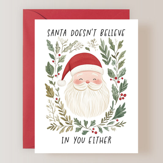 Santa Doesn't Believe in You Either Card