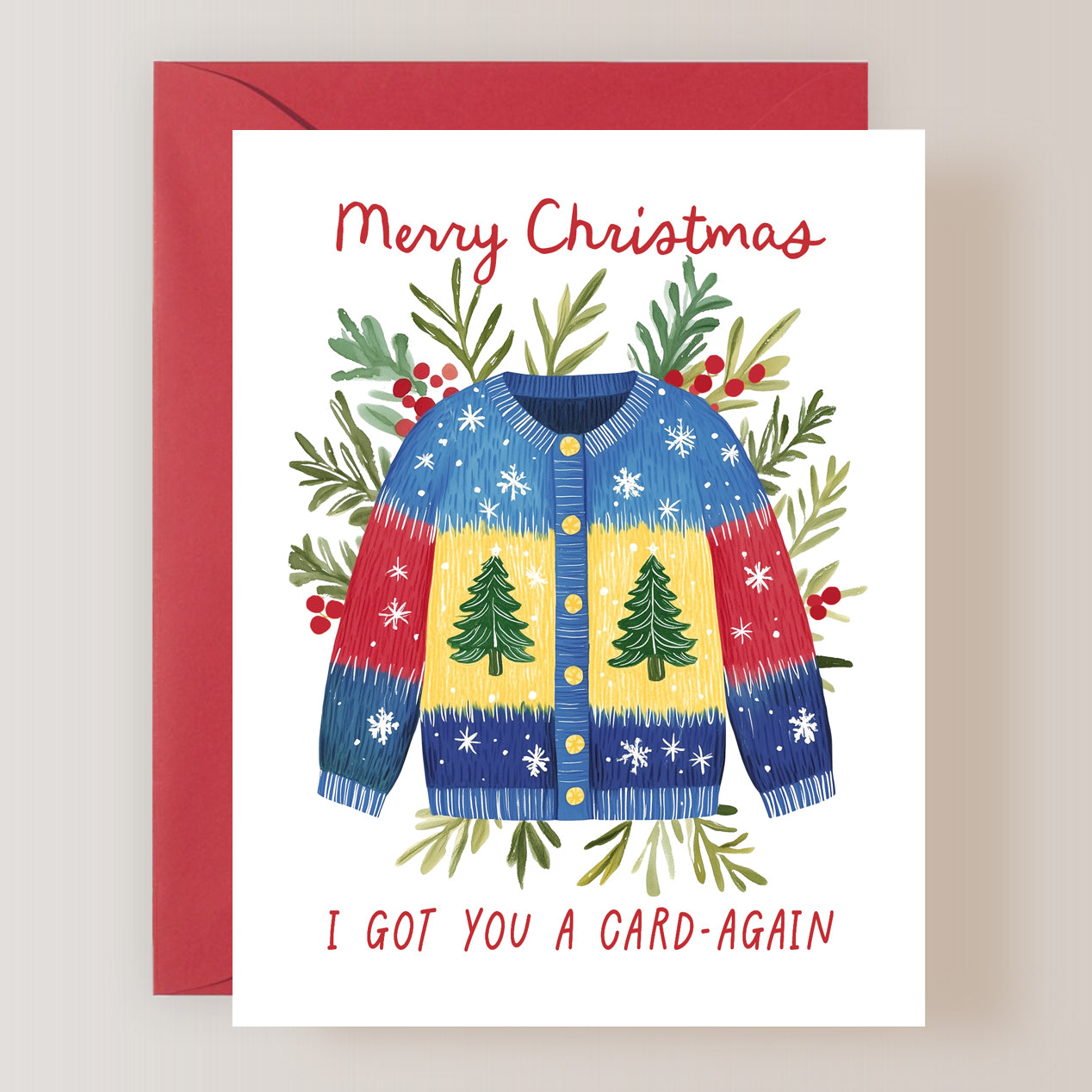 Merry Christmas I Got You A Card-Again Card
