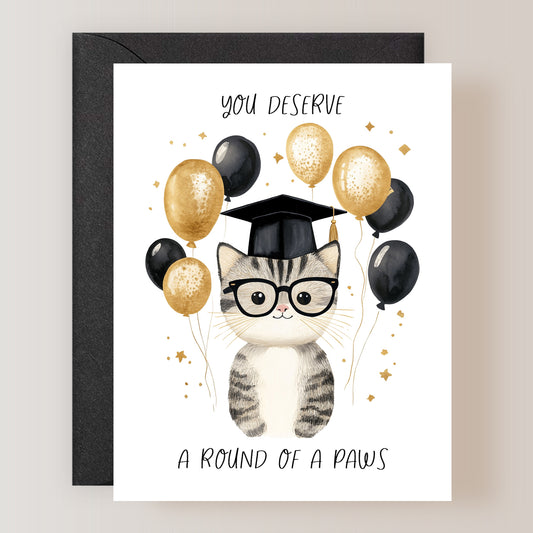 You Deserve A Round Of A Paws Card