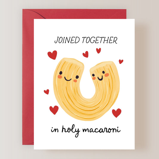 Joined Together In Holy Macaroni Card
