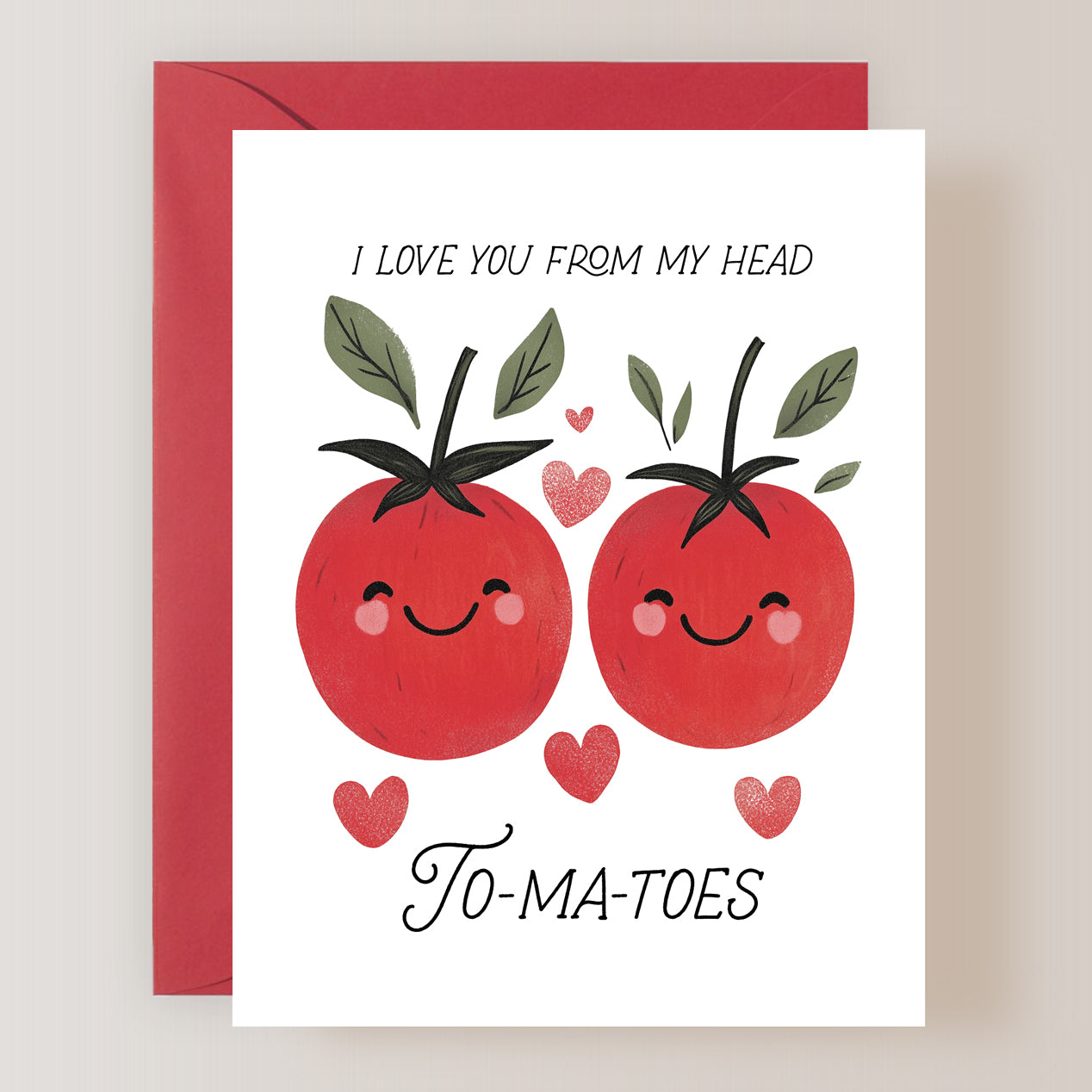 I Love You From My Head To-Ma-Toes Card