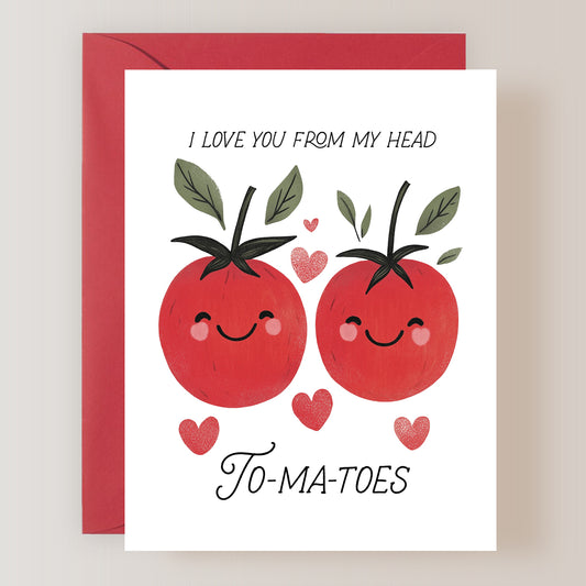 I Love You From My Head To-Ma-Toes Card