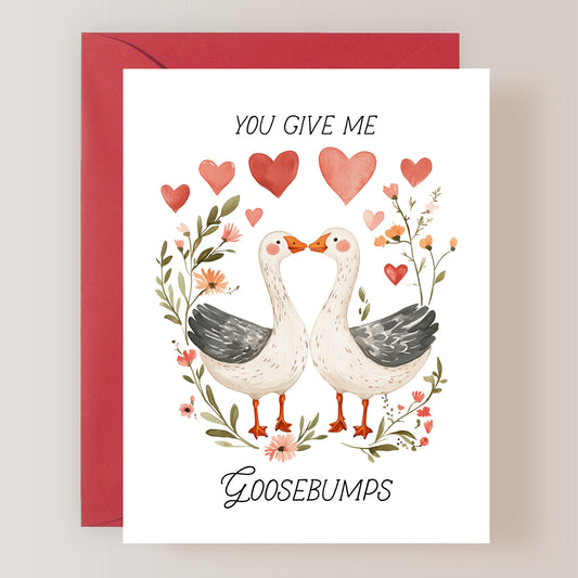 You Give Me Goosebumps Card