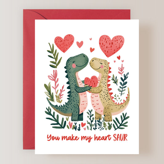 You Make My Heart Saur Card