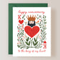 To The King Of My Heart Card