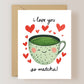 I Love You So Matcha Card