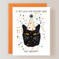 If Cats Could Send Birthday Cards They Wouldn't Card