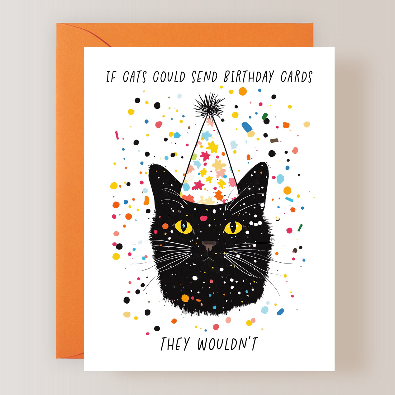 If Cats Could Send Birthday Cards They Wouldn't Card