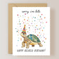 Sorry I'm Late Happy Belated Birthday Card
