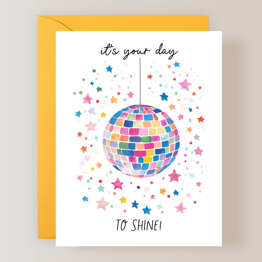 It's Your Day to Shine Card