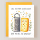 This May Sound Cheesy But You're The Gratest Card