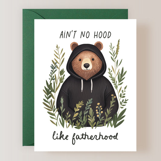 Ain't No Hood Like Fatherhood Card