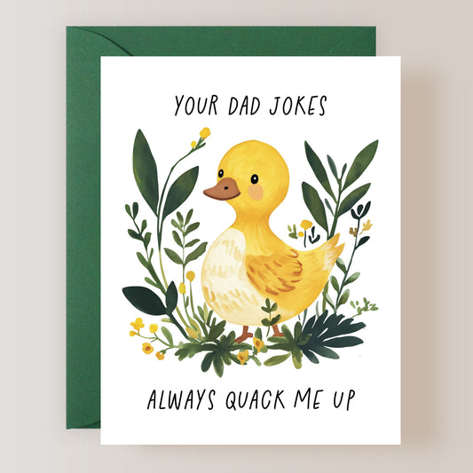 Your Dad Jokes Always Quack Me Up Card