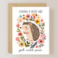 Sending a Hedge-Hug Get Well Soon Card