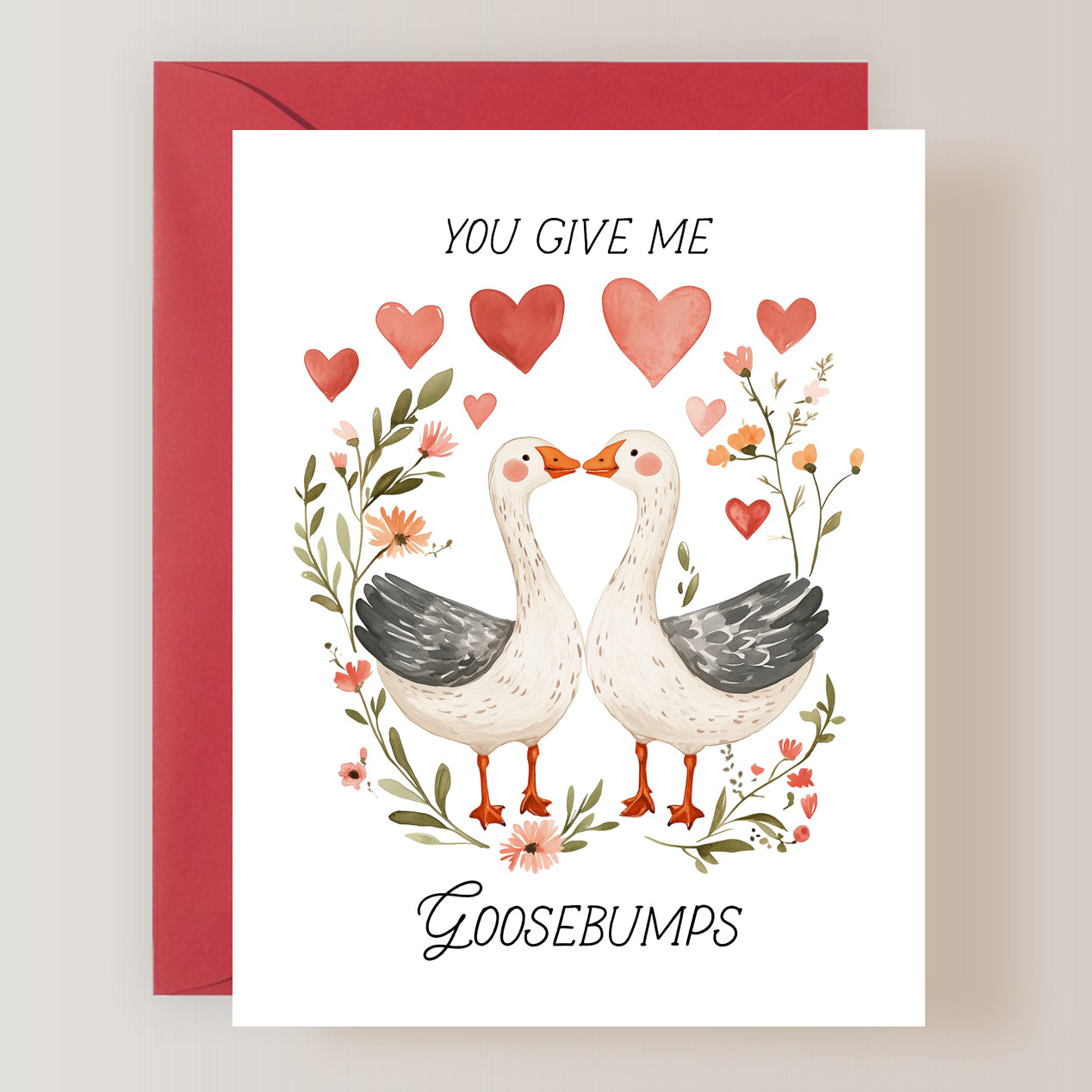 You Give Me Goosebumps Card