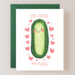 You Tickle My Pickle Card